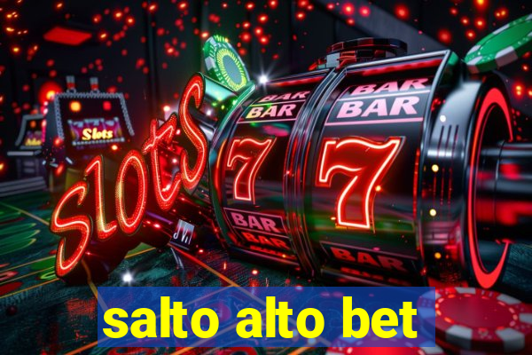 salto alto bet